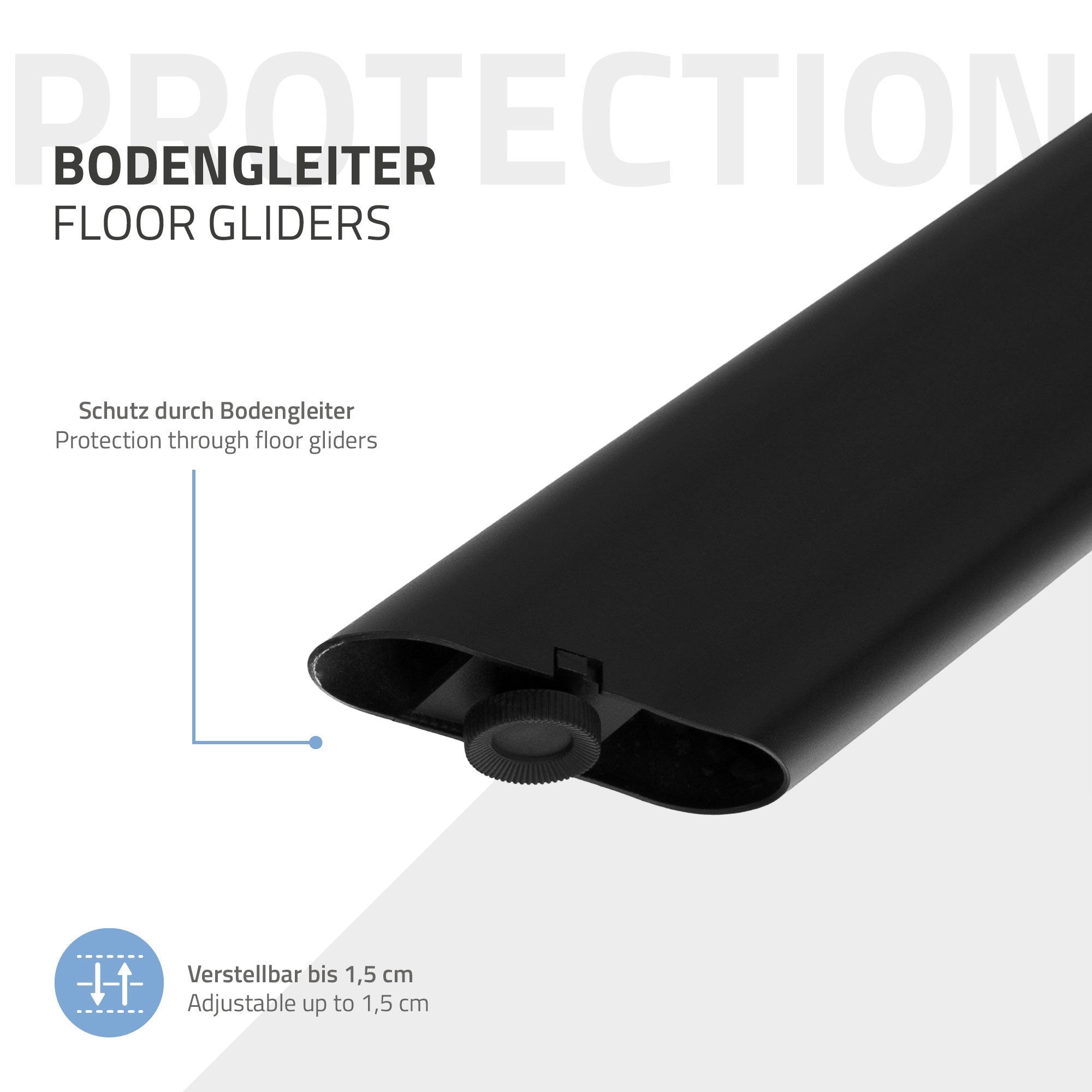 Black floor glide, adjustable up to 1.5 cm.